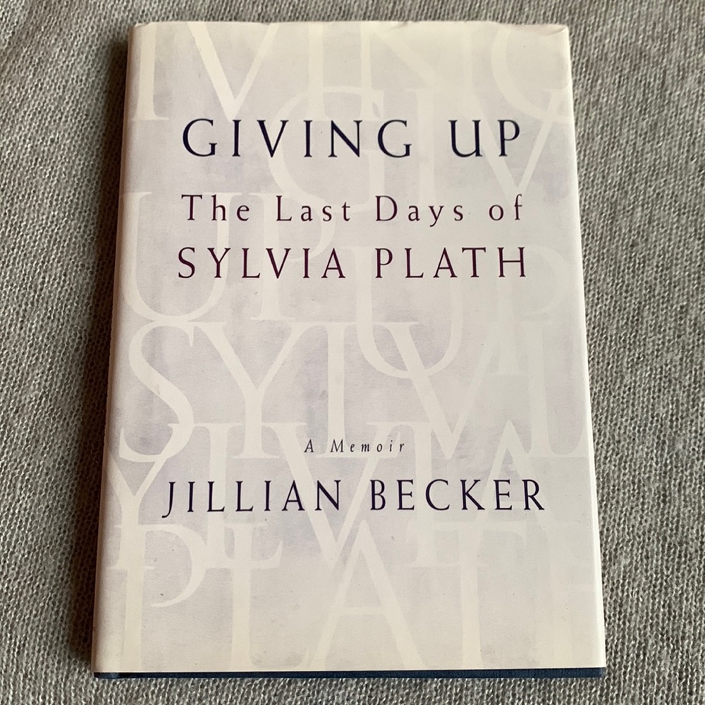 JILLIAN BECKER - Giving Up: The Last Days of Sylvia Plath - Book English